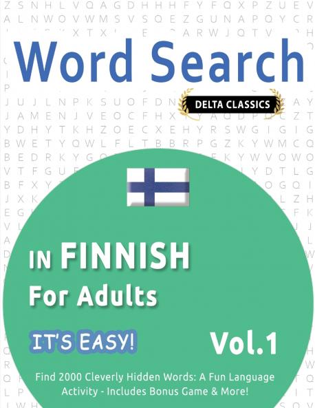 WORD SEARCH IN FINNISH FOR ADULTS - IT'S EASY!  VOL.1 - DELTA CLASSICS - FIND 2000 CLEVERLY HIDDEN WORDS