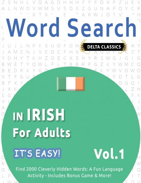 WORD SEARCH IN IRISH FOR ADULTS - IT'S EASY!  VOL.1 - DELTA CLASSICS - FIND 2000 CLEVERLY HIDDEN WORDS