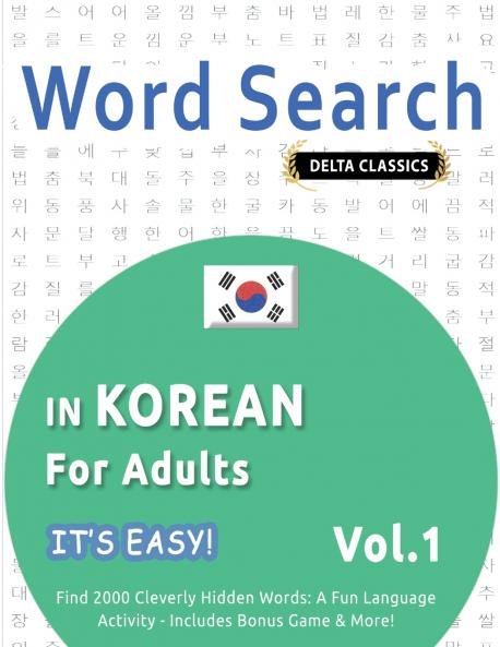 WORD SEARCH IN KOREAN FOR ADULTS - IT'S EASY!  VOL.1 - DELTA CLASSICS - FIND 2000 CLEVERLY HIDDEN WORDS