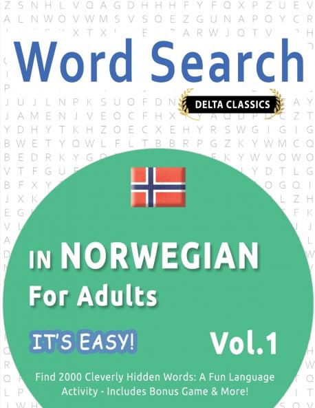 WORD SEARCH IN NORWEGIAN FOR ADULTS - IT'S EASY!  VOL.1 - DELTA CLASSICS - FIND 2000 CLEVERLY HIDDEN WORDS