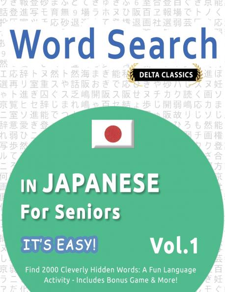 WORD SEARCH IN JAPANESE FOR SENIORS - IT'S EASY!  VOL.1 - DELTA CLASSICS - FIND 2000 CLEVERLY HIDDEN WORDS
