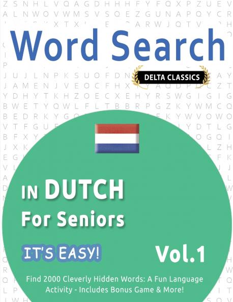WORD SEARCH IN DUTCH FOR SENIORS - IT'S EASY!  VOL.1 - DELTA CLASSICS - FIND 2000 CLEVERLY HIDDEN WORDS