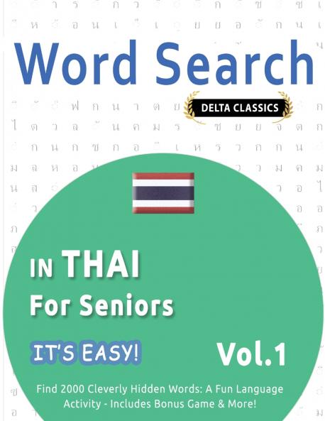 WORD SEARCH IN THAI FOR SENIORS - IT'S EASY!  VOL.1 - DELTA CLASSICS - FIND 2000 CLEVERLY HIDDEN WORDS