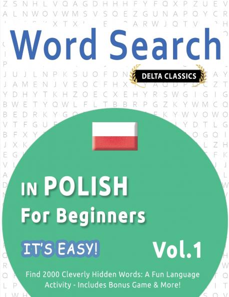 WORD SEARCH IN POLISH FOR BEGINNERS - IT'S EASY!  VOL.1 - DELTA CLASSICS - FIND 2000 CLEVERLY HIDDEN WORDS
