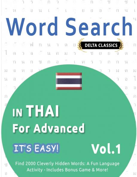 WORD SEARCH IN THAI FOR ADVANCED - IT'S EASY!  VOL.1 - DELTA CLASSICS - FIND 2000 CLEVERLY HIDDEN WORDS