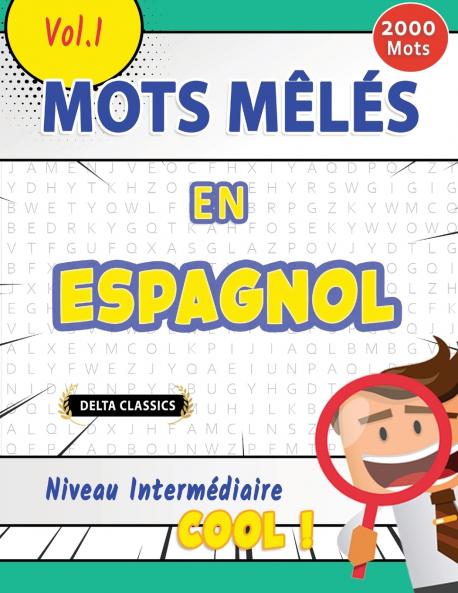 MOTS MÊLÉS EN ESPAGNOL NIVEAU INTERMÉDIAIRE - COOL ! VOL.1 - DELTA CLASSICS
