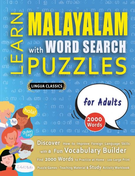 LEARN MALAYALAM WITH WORD SEARCH PUZZLES FOR ADULTS - Discover How to Improve Foreign Language Skills with a  Fun Vocabulary Builder. Find 2000 Words to Practice at Home - 100 Large Print Puzzle Games - Teaching Material Study Activity Workbook
