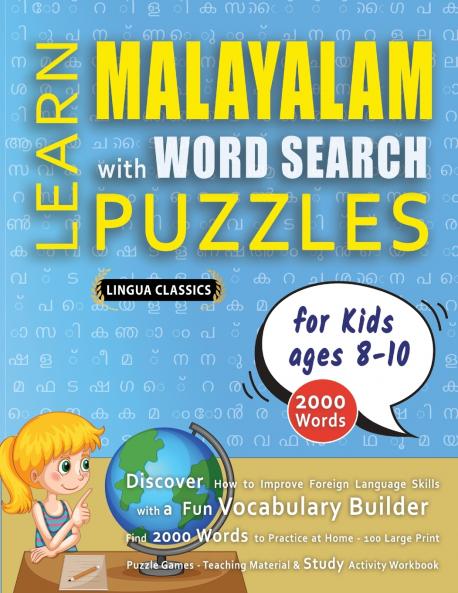 LEARN MALAYALAM WITH WORD SEARCH PUZZLES FOR KIDS 8 - 10 - Discover How to Improve Foreign Language Skills with a  Fun Vocabulary Builder. Find 2000 Words to Practice at Home - 100 Large Print Puzzle Games - Teaching Material Study Activity Workbook