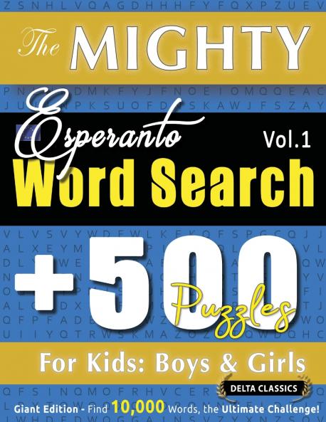 THE MIGHTY ESPERANTO WORD SEARCH - 500 PUZZLES FOR KIDS