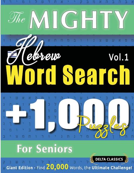 THE MIGHTY HEBREW WORD SEARCH - 1000 PUZZLES FOR SENIORS - DELTA CLASSICS - GIANT EDITION - FIND 20000 WORDS THE ULTIMATE CHALLENGE!
