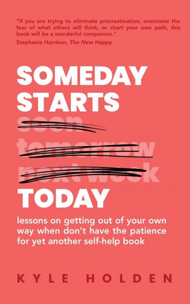 Someday Starts Today