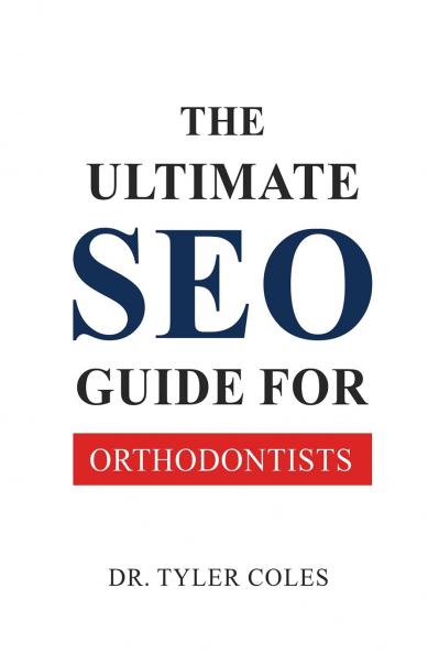 The Ultimate SEO Guide for Orthodontists