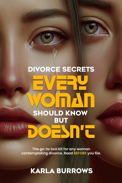 DIVORCE SECRETS EVERY WOMAN SHOULD KNOW BUT DOESN'T