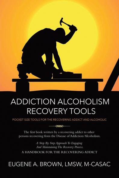 ADDICTION ALCOHOLISM  TOOLS FOR RECOVERY