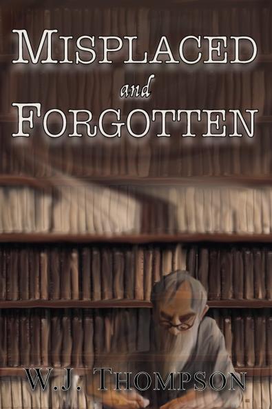 Misplaced and Forgotten