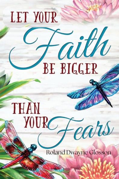 Let Your Faith Be Bigger Than Your Fears