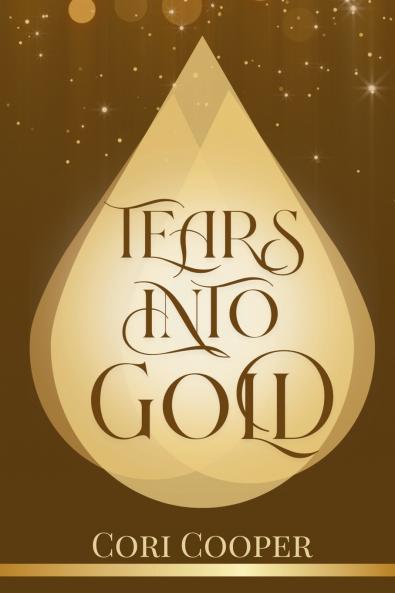 Tears into Gold