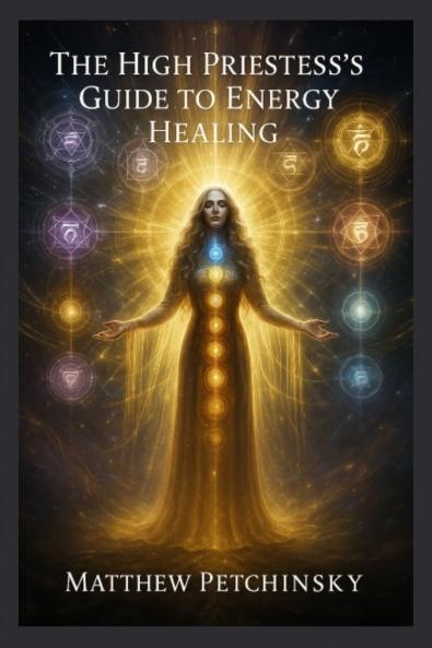 The High Priestess's Guide to Energy Healing