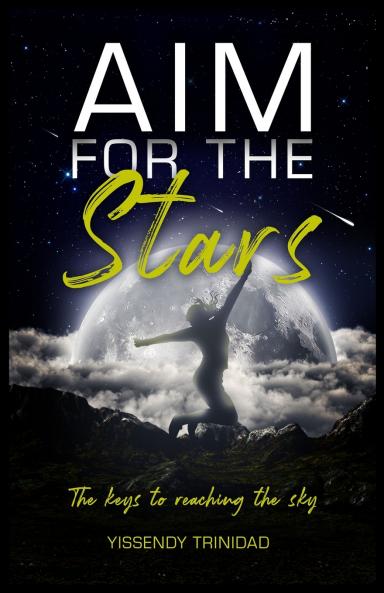 Aim for The Stars; The Keys to Reaching The Sky
