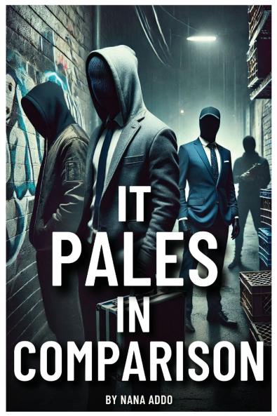 IT PALES IN COMPARISON