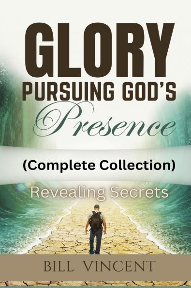 Glory Pursuing God's Presence (Complete Collection)