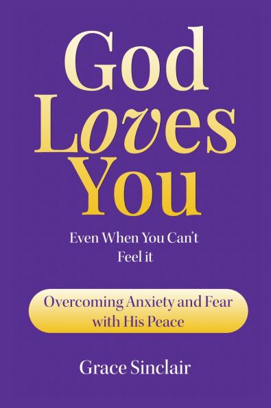 God Loves You Even When You Can't Feel It Book 1