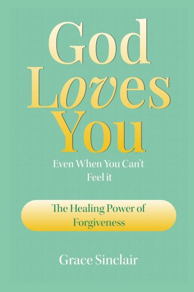 God Loves You Even When You Can't Feel It Book 3