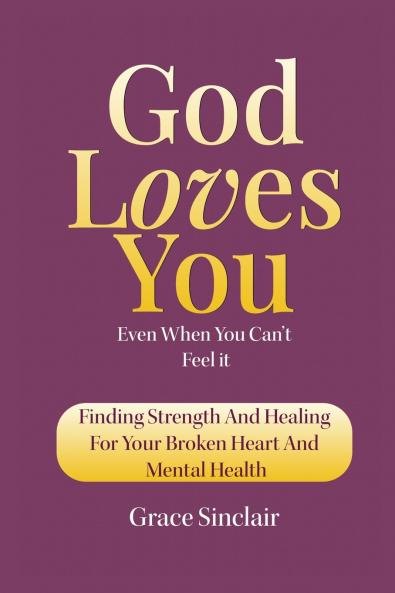 God Loves You Even When You Can't Feel It Book 9