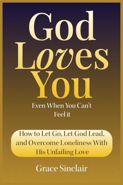 God Loves You Even When You Can't Feel It Book 10
