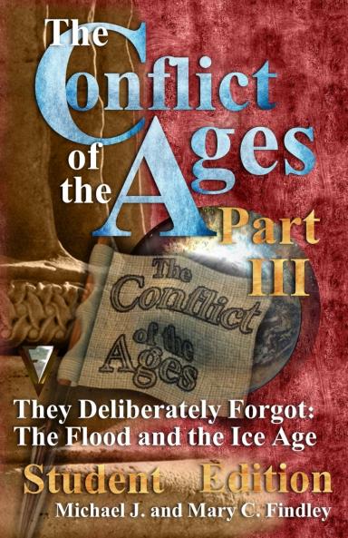 The Conflict of the Ages Student III They Deliberately Forgot The Flood and the Ice Age