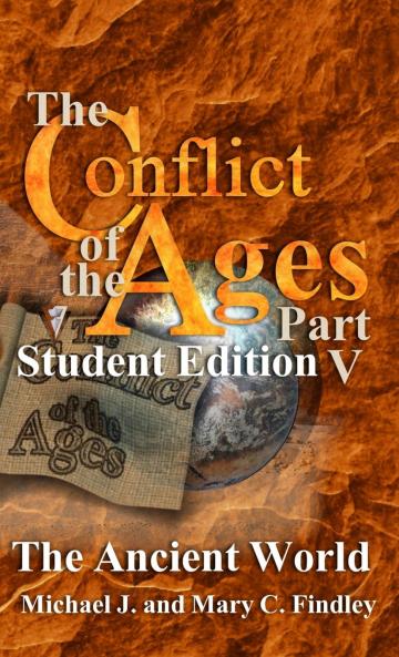The Conflict of the Ages Student Edition V The Ancient World