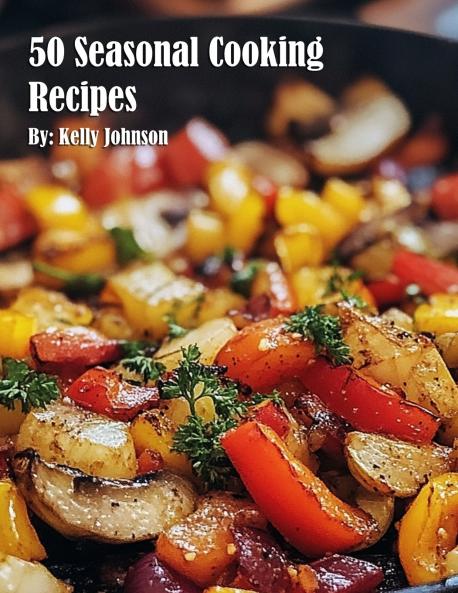 50 Seasonal Cooking Recipes