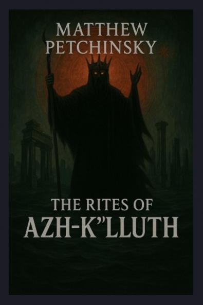 The Rites of Azh-K'luth