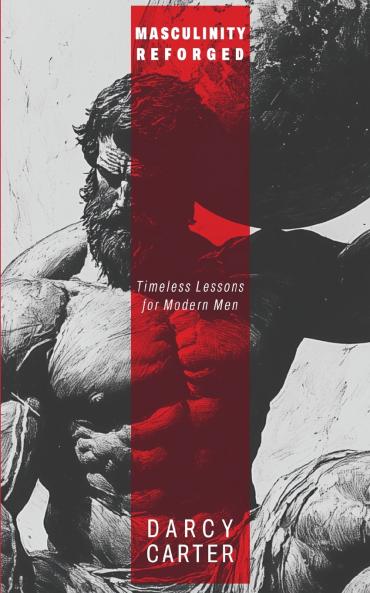 Masculinity Reforged