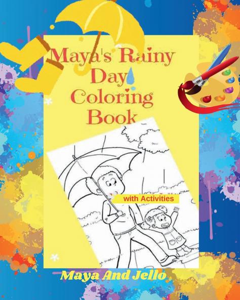 Maya's Rainy Day Coloring Book with Activities