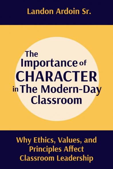 The Importance of Character in the Modern-Day Classroom