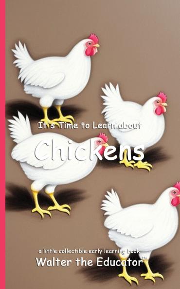 It's Time to Learn about Chickens