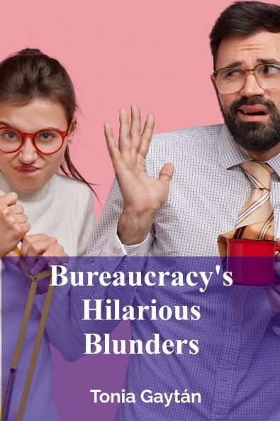 Bureaucracy's Hilarious Blunders