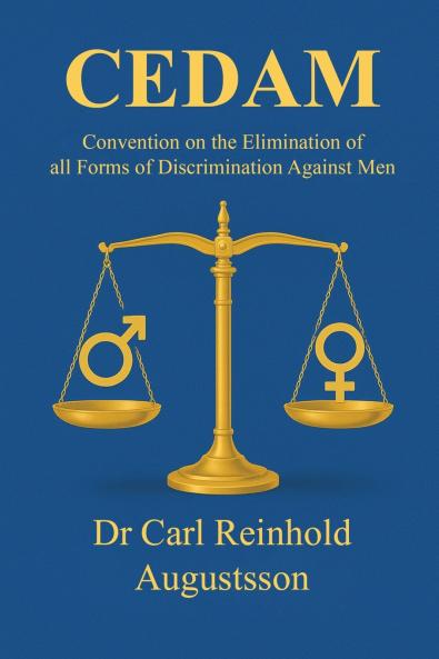 The Convention on the Elimination of all forms of Discrimination Against Men (CEDAM)