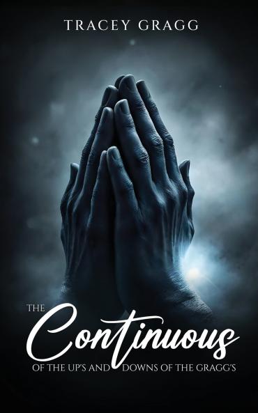 The Continuous OF THE UP'S AND DOWNS OF THE GRAGG'S