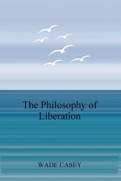 The Philosophy of Liberation