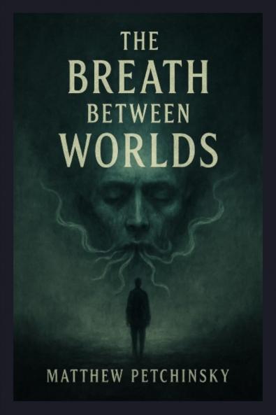 The Breath Between Worlds