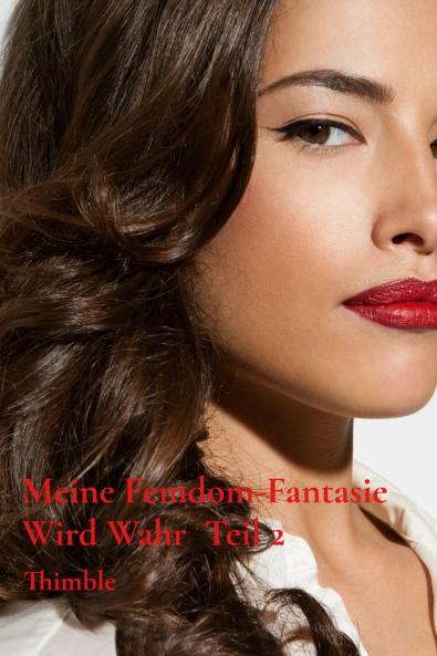 Meine Femdom-Fantasie Wird Wahr - Teil 2