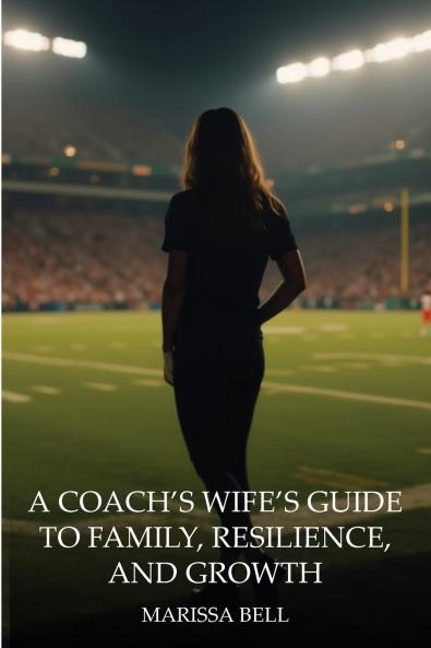 A Coach's Wife's Guide to Family Resilience and Growth