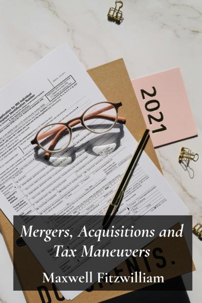 Mergers Acquisitions and Tax Maneuvers