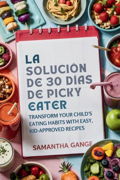 La Solución Picky Eater De 30 Días