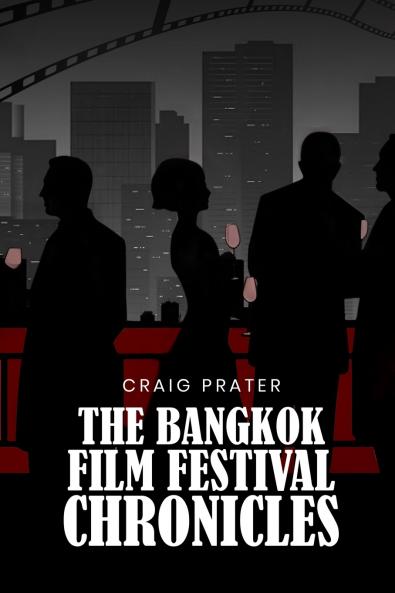 BANGKOK FILM FESTIVAL CHRONICLES