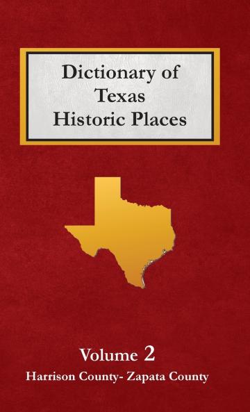 Dictionary of Texas Historic Places  Volume 2