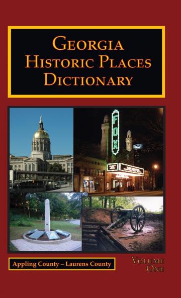 Georgia Historic Places Dictionary - Volume 1