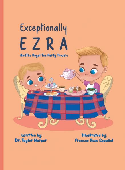 Exceptionally Ezra and The Royal Tea Party Trouble